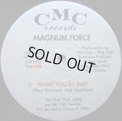 画像2: Magnum Force - Say Goodbye/Want You So Bad  12"