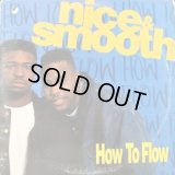 Nice & Smooth - How To Flow  12" 