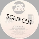 S.O.S. Band - Borrowed Love/Weekend Girl  12"