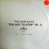 The Bar-Kays - Too Hot To Stop (Pt. I)  12" 