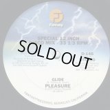 Pleasure - Glide/The Real Thing  12"  