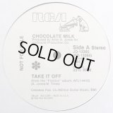 Chocolate Milk - Take It Off/Honey Bun  12" 