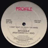 Spyder-D Featuring D.J. Doc - I Can't Wait (To Rock The Mike)  12"