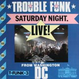 Trouble Funk - Saturday Night Live From Washington D.C.  LP