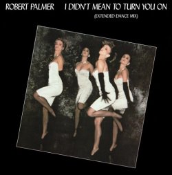 画像1: Robert Palmer - I Didn't Mean To Turn You On/Addicted To Love 12"