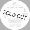 Chantay Savage - Don't Let It Go To Your Head (New Remixes)  12"