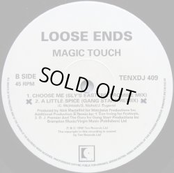 画像2: Loose Ends - Magic Touch (Remix/Original 12" Vers)/Choose Me (Sly's Eastern Promise Mix)/A Little Spice (Gang Starr Remix)  12"