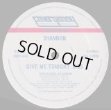 Shannon - Give Me Tonight 12"