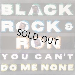 画像1: Black Rock & Ron - You Can't Do Me None  12"