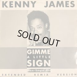 画像1: Kenny James - Gimme A Little Sign/Can't Keep Holdin' On  12"