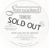 Trinere - How Can We Be Wrong  12"