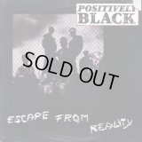 Positively Black - Escape From Reality  12"