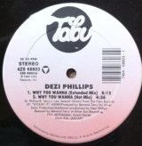 Dezi Phillips - Why You Wanna  12"