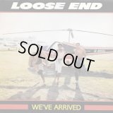 Loose End (Loose Ends) - We've Arrived  12"