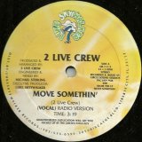 2 Live Crew - Move Somethin' (Radio Version/XXX Rated Version)  12"