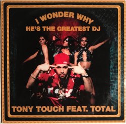 画像1: Tony Touch Feat Total - I Wonder Why? He's The Greatest DJ  12"