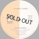 Wardell Piper - Super Sweet  12"