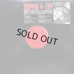 画像1: Rappin' 4-Tay - I'll Be Around/Just 'Cause I Called You A Bitch  12"X2