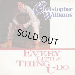 画像1: Christopher Williams - Every Little Thing U Do  12"