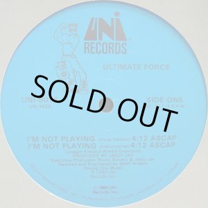 画像: Ultimate Force - I'm Not Playing  12"