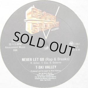 画像: T-Ski Valley/Grand Groove Bunch‎ - Never Let Go  12" 