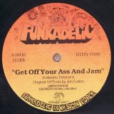 画像: Funkadelic - Get Off Your Ass And Jam/Red Hot Mama  12" 