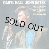 画像: Daryl Hall & John Oates - Say It Isn't So/Kiss On My List   12"