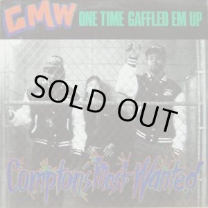 画像: CMW (Compton's Most Wanted) - One Time Gaffled Em Up/Final Chapter  12"