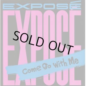 画像: Exposé - Come Go With Me   12"