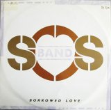 画像: S.O.S. Band - Borrowed Love/Do You Still Want To ?  12"