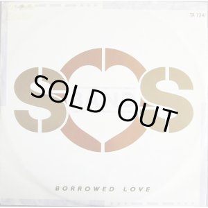 画像: S.O.S. Band - Borrowed Love/Do You Still Want To ?  12"