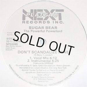 画像: Sugar Bear - Don't Scandalize Mine/Ready To Penetrate   12" 