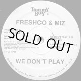 画像: Freshco & Miz - We Don't Play/Ain't U Freshco ?  12"  