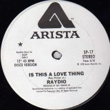 画像: Raydio - Is This A Love Thing/Get Down  12"