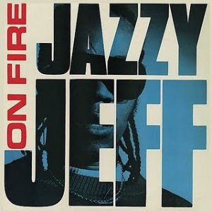 画像: Jazzy Jeff (of Funky 4) - On Fire  LP