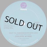 画像: Philippe Wynne - Wait 'Til Tomorrow/Bye Bye Love  12"  