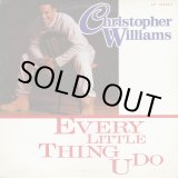 画像: Christopher Williams - Every Little Thing U Do  12"