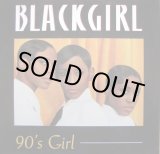 画像: Blackgirl - 90's Girl  12"