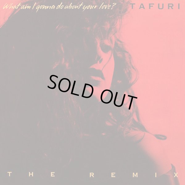 画像1: Tafuri - What Am I Gonna Do (About Your Love)? (Remix)  12"